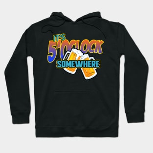 It's 5 o'clock somewhere Hoodie